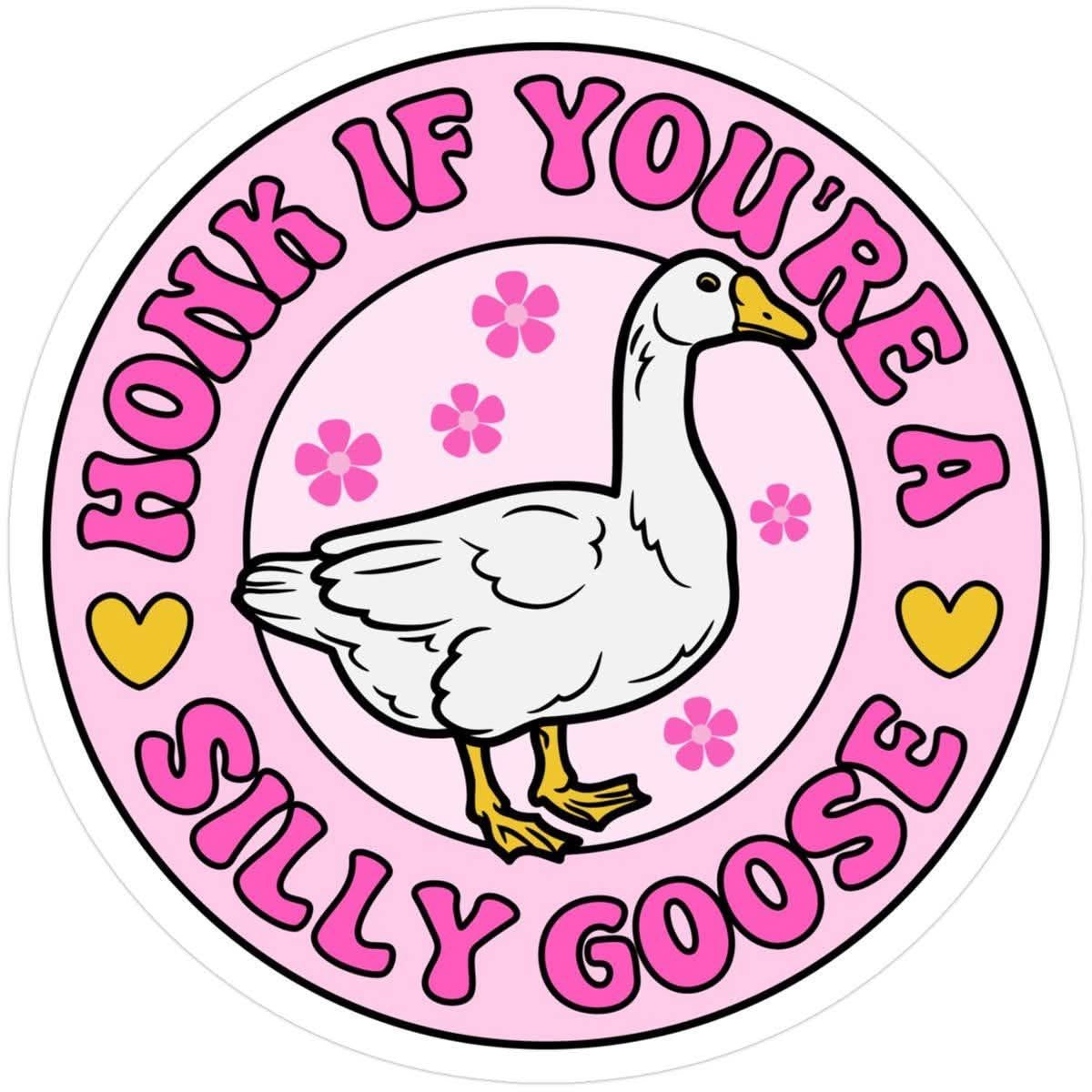 Honk if your a silly goose round