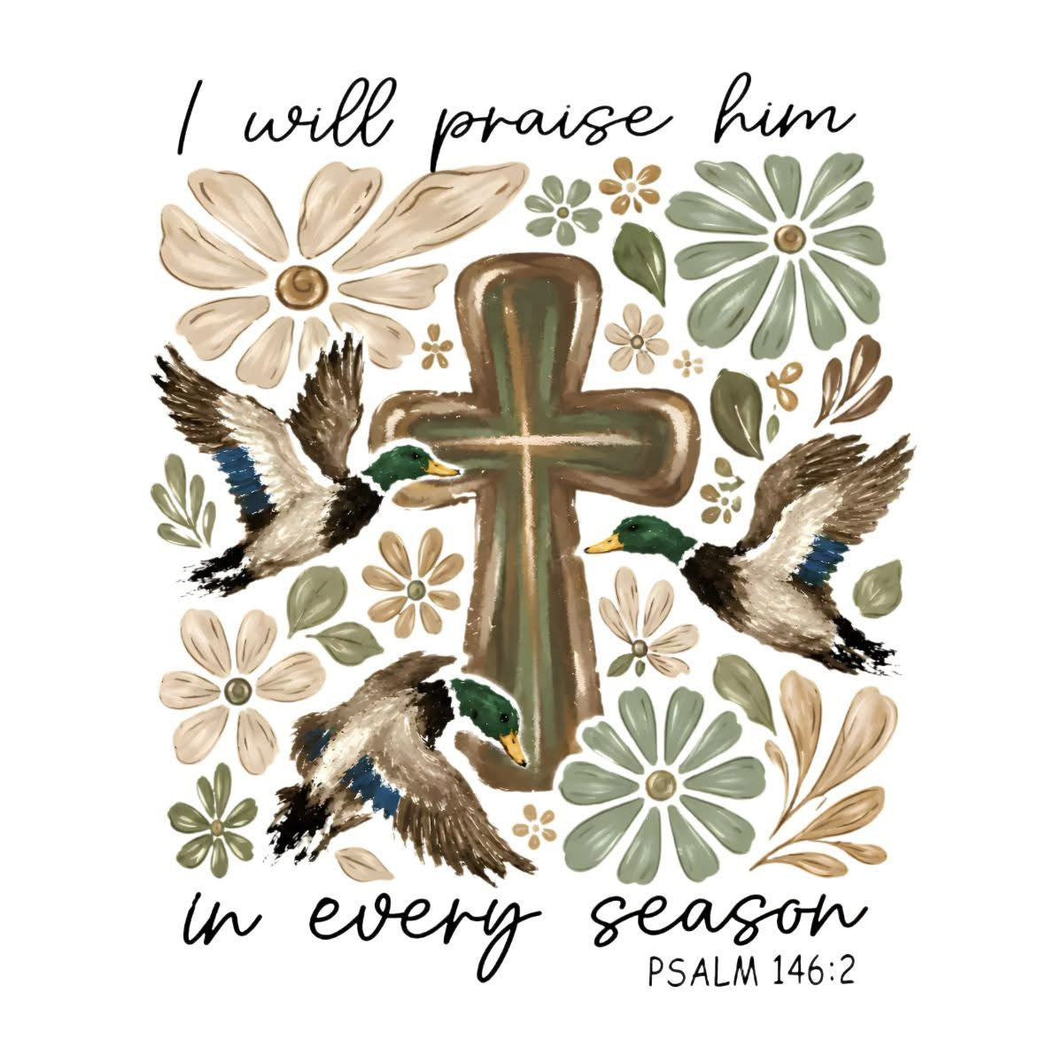 I will praise him in every season cross