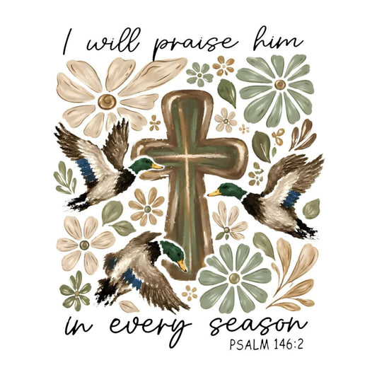 I will praise him in every season cross