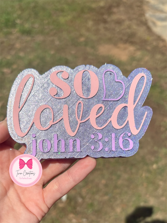 So loved John 3:16