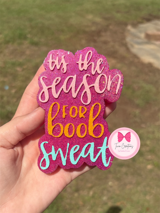 Tis the season for boob sweat